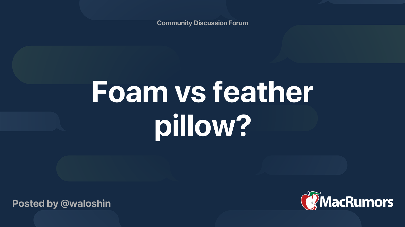 Foam vs feather pillow? MacRumors Forums