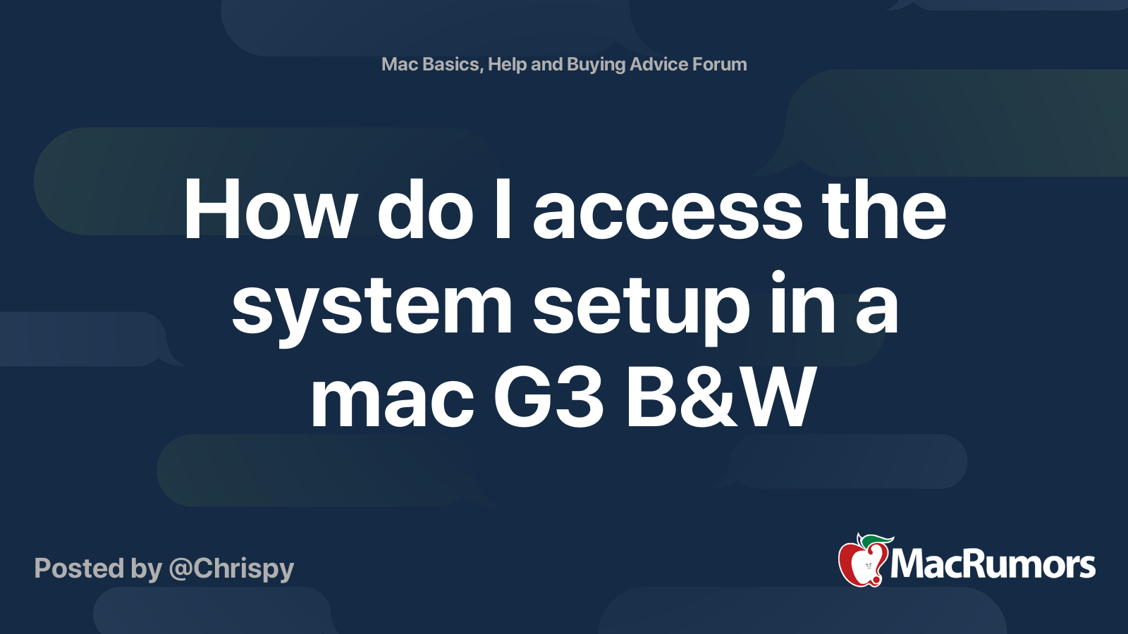 How do I access the system setup in a mac G3 B&W | MacRumors Forums