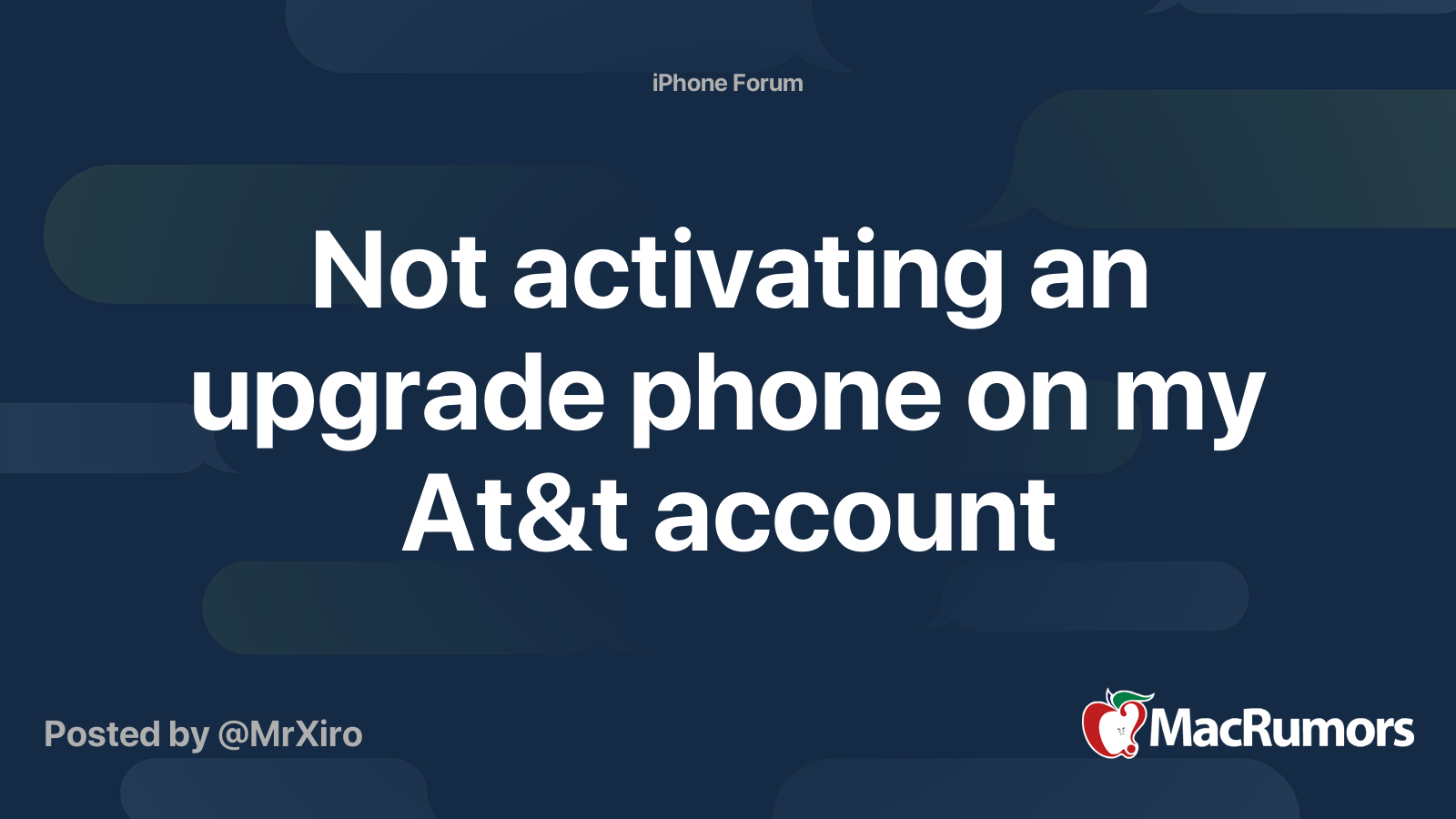 Not activating an upgrade phone on my At&t account MacRumors Forums