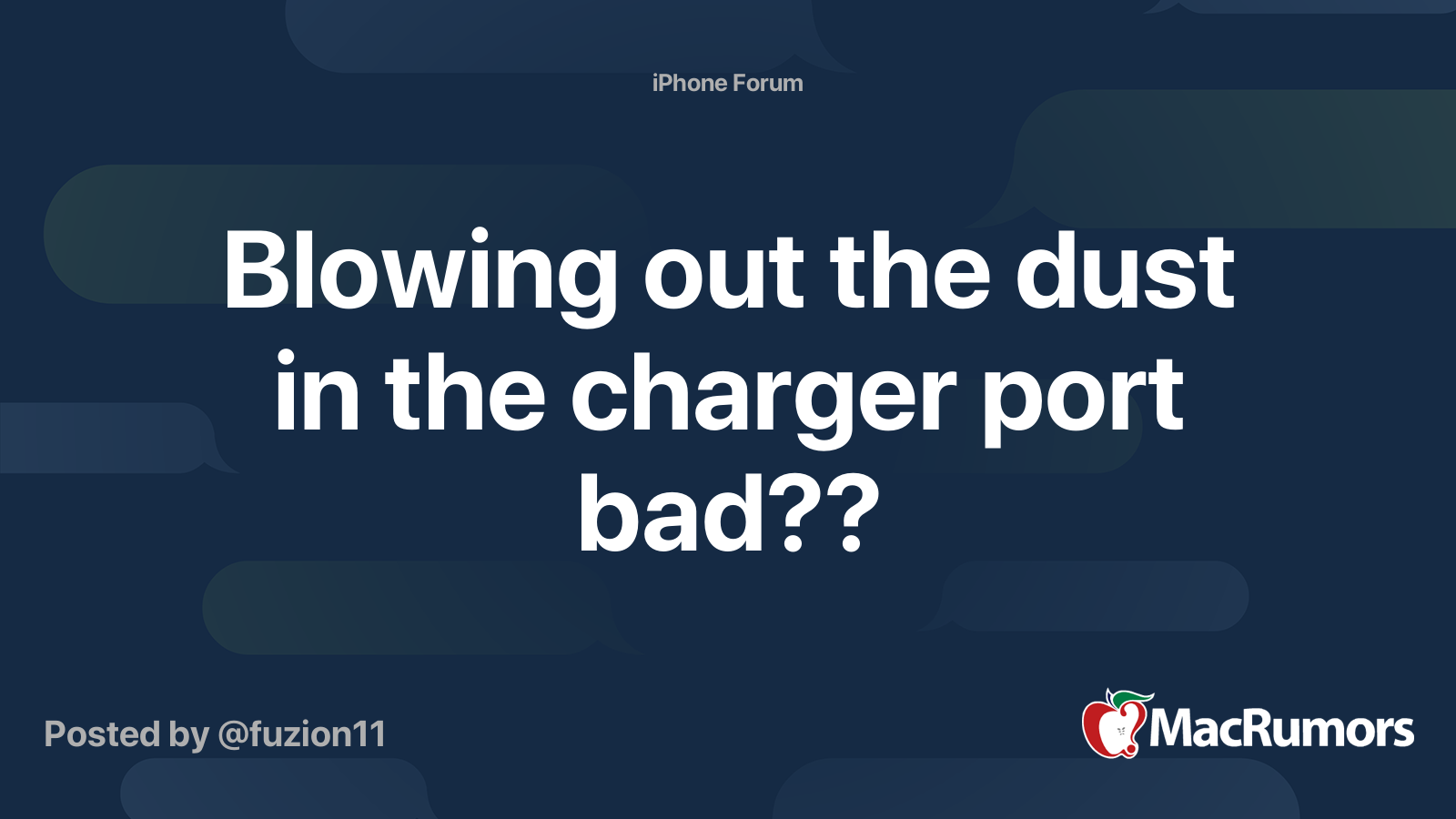 Blowing out the dust in the charger port bad?? MacRumors Forums