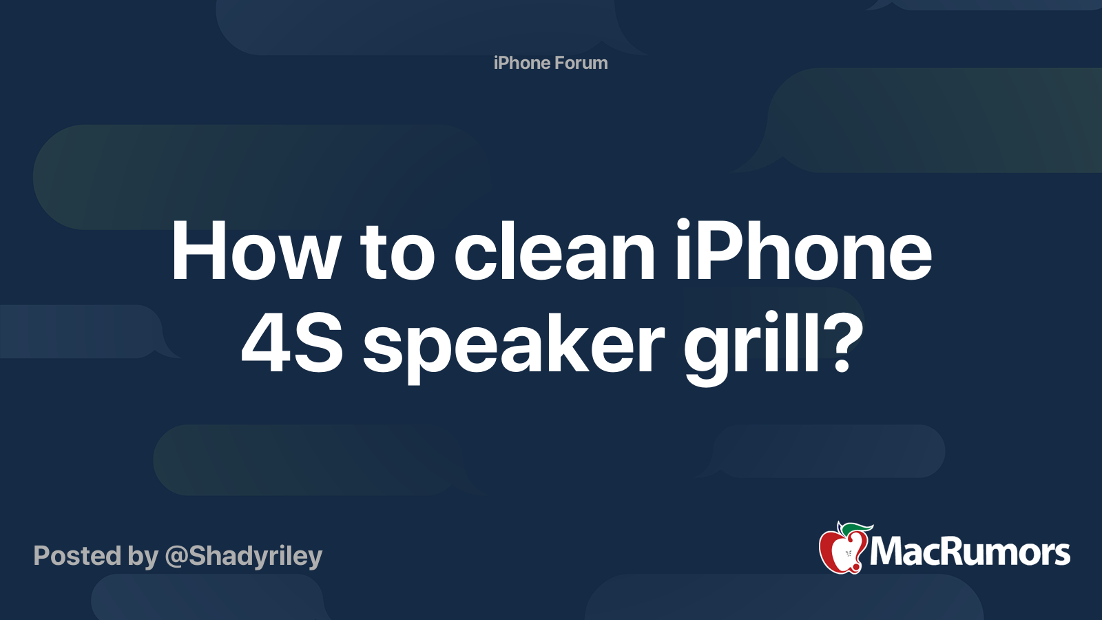 How to clean iPhone 4S speaker grill? MacRumors Forums