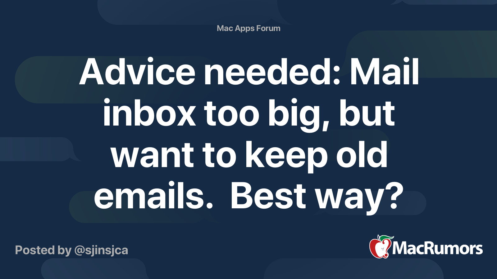 Advice needed Mail inbox too big, but want to keep old emails. Best