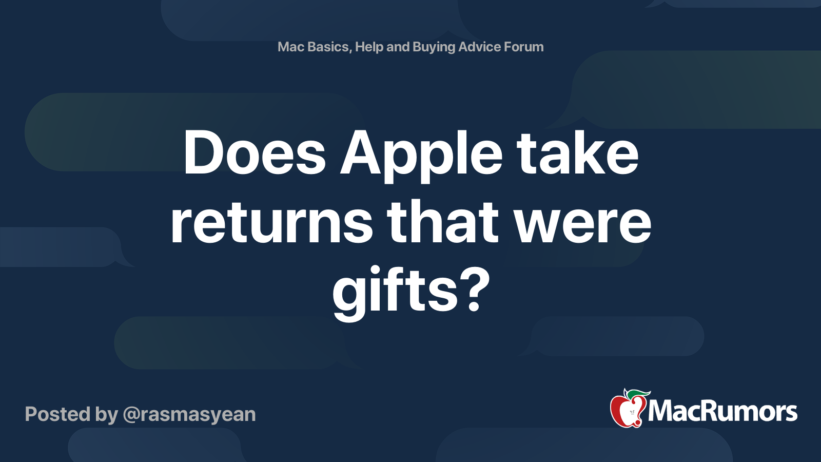 Does Apple take returns that were gifts? MacRumors Forums