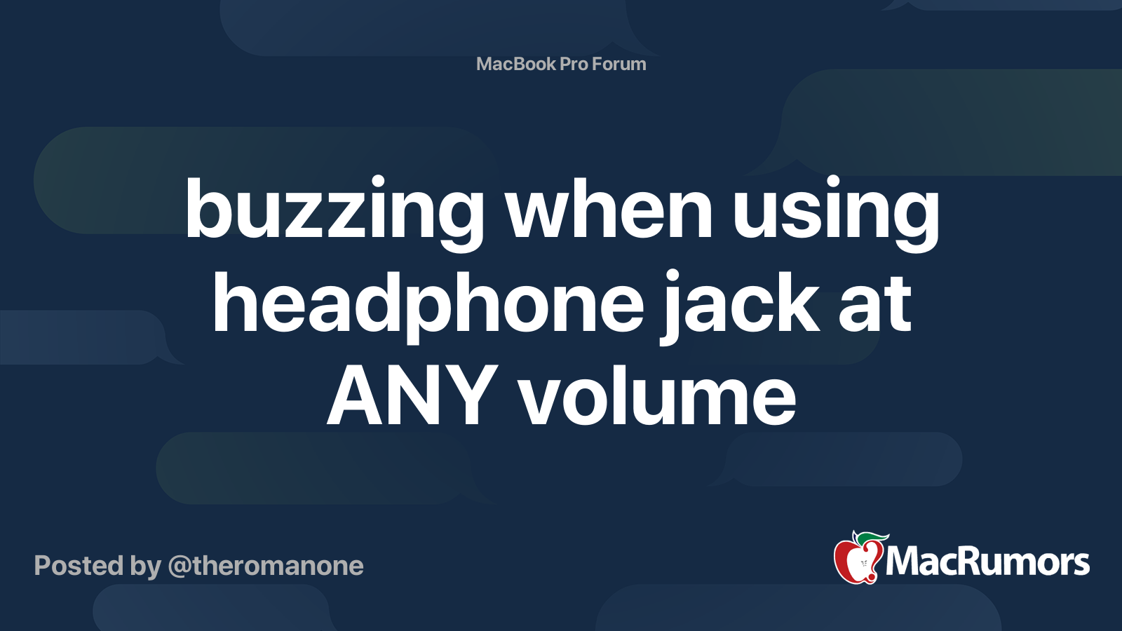 buzzing when using headphone jack at ANY volume MacRumors Forums