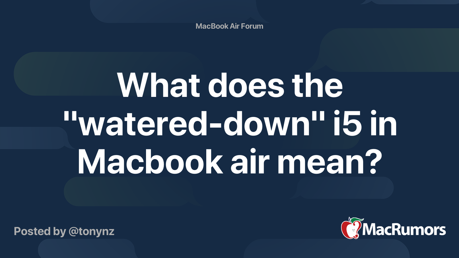 What does the "watereddown" i5 in Macbook air mean? MacRumors Forums