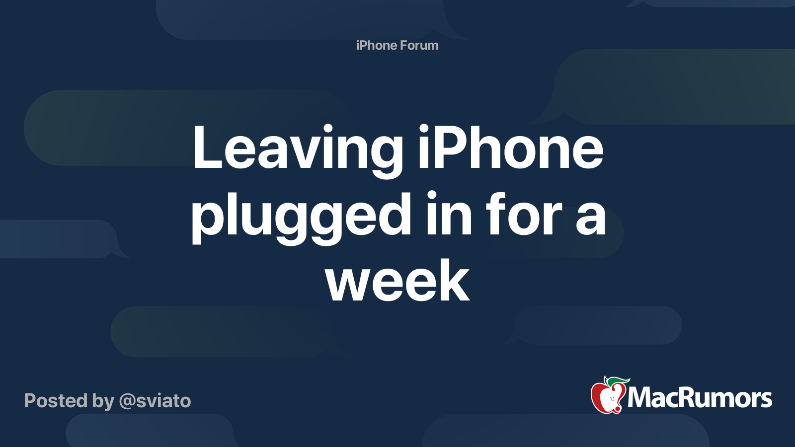 Leaving iPhone plugged in for a week MacRumors Forums