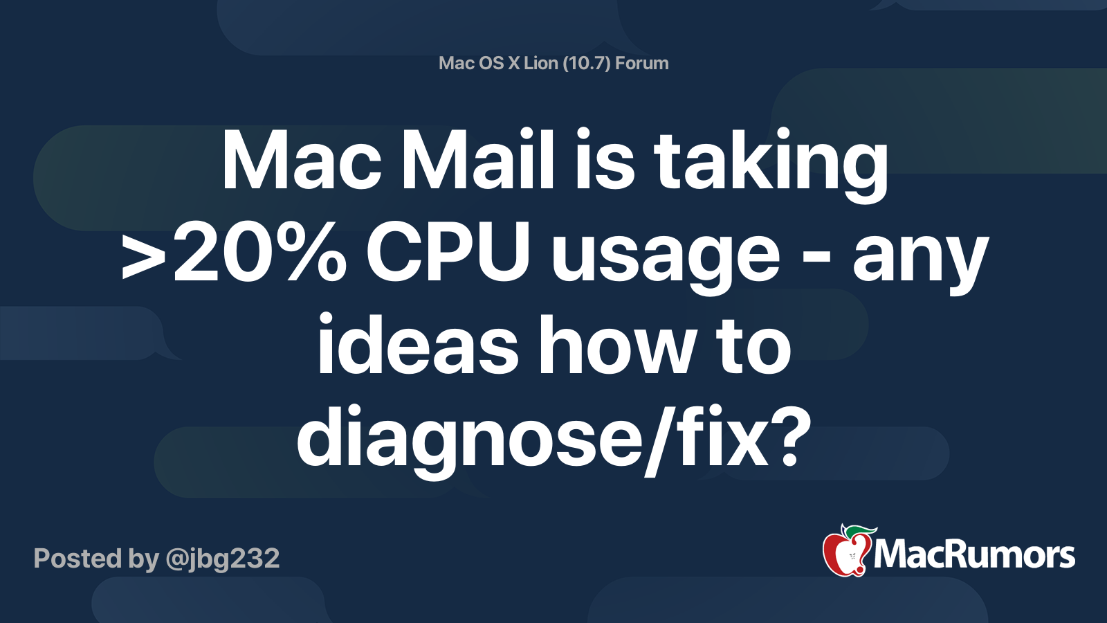 Mac Mail is taking >20% CPU usage - any ideas how to diagnose/fix? - MacRumors Forums