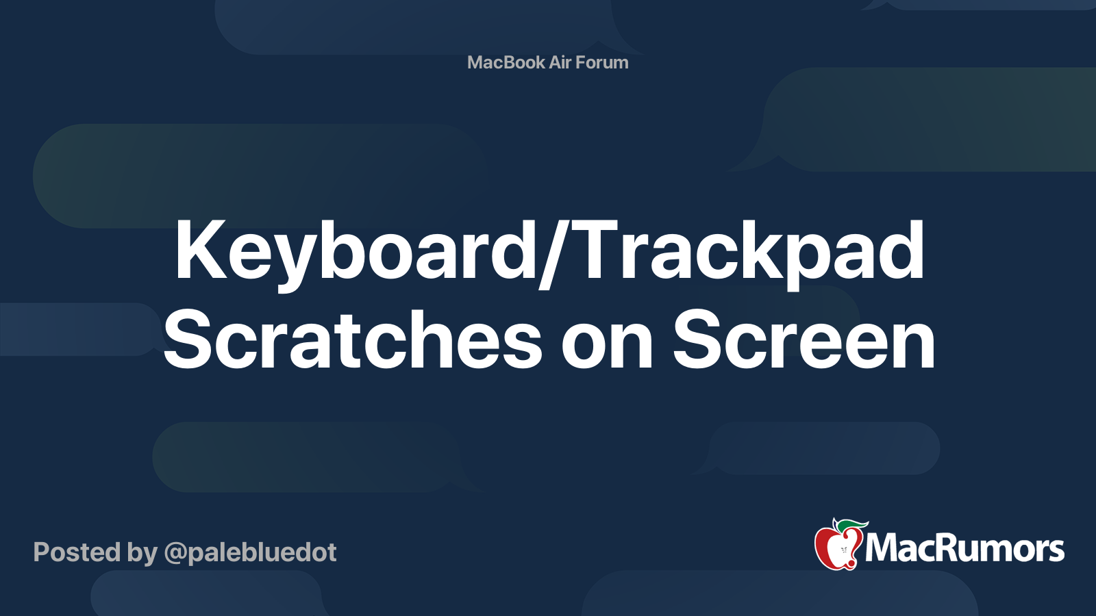 Keyboard/Trackpad Scratches on Screen MacRumors Forums