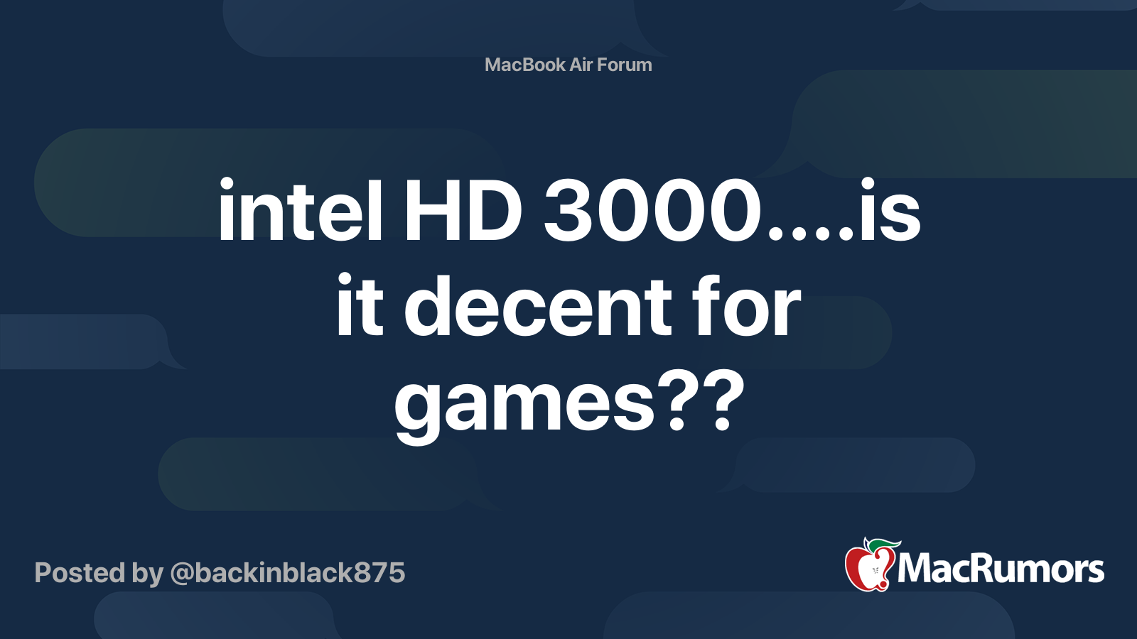 intel HD 3000....is it decent for games?? | MacRumors Forums