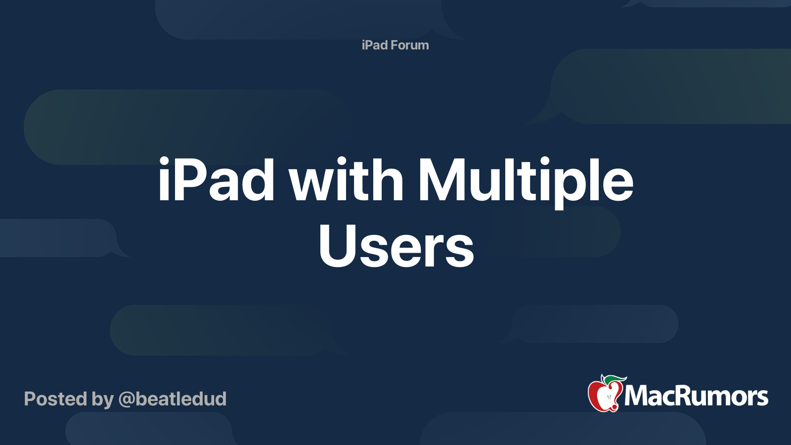 iPad with Multiple Users MacRumors Forums