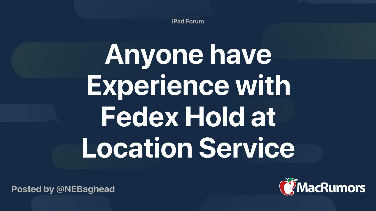 Anyone have Experience with Fedex Hold at Location Service