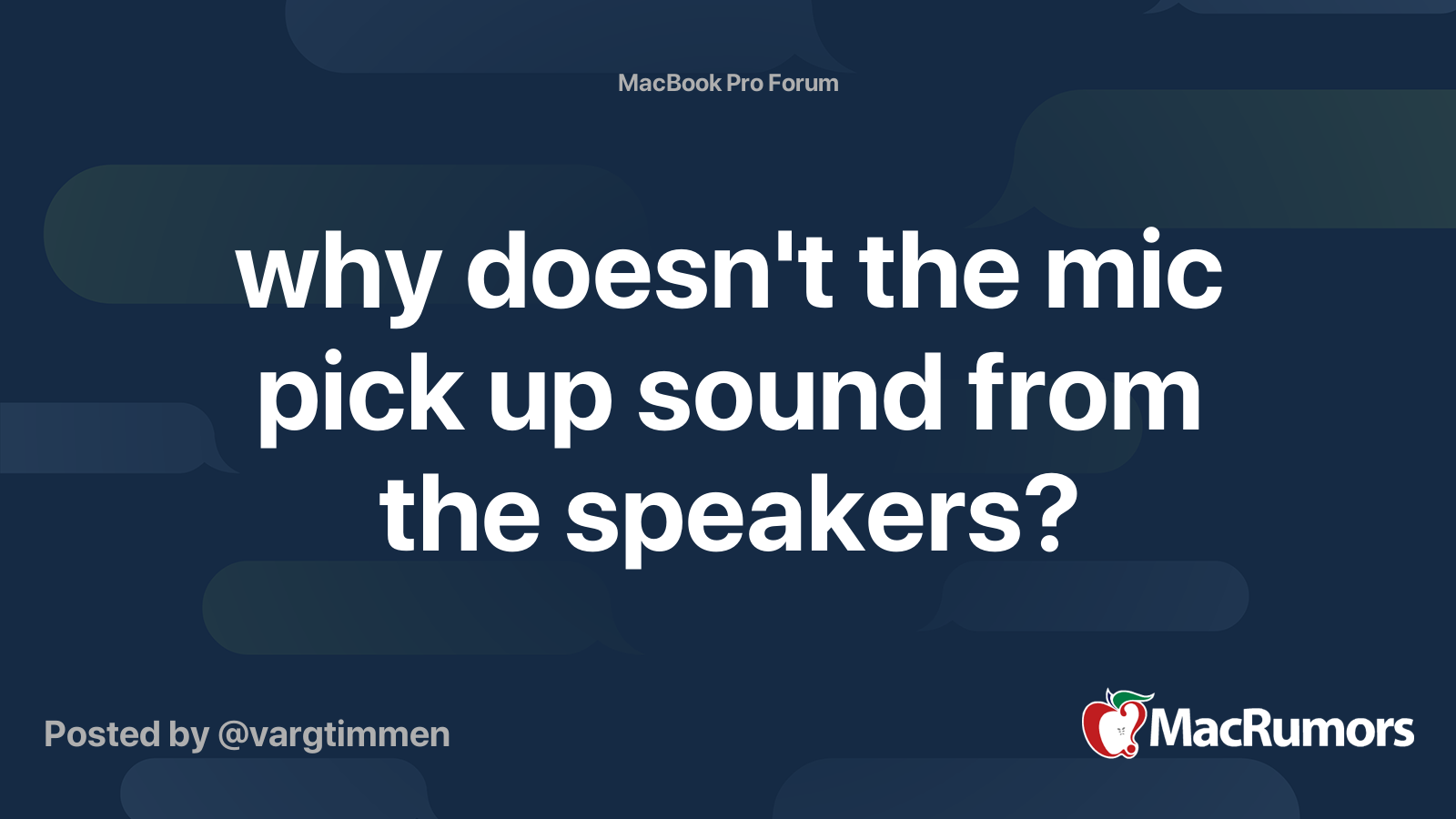 why doesn't the mic pick up sound from the speakers? MacRumors Forums