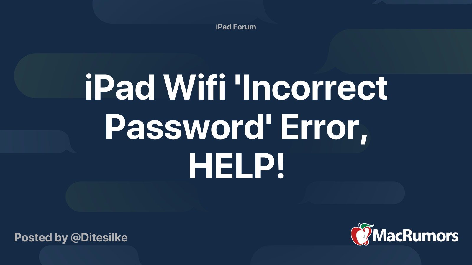 iPad Wifi 'Incorrect Password' Error, HELP! MacRumors Forums