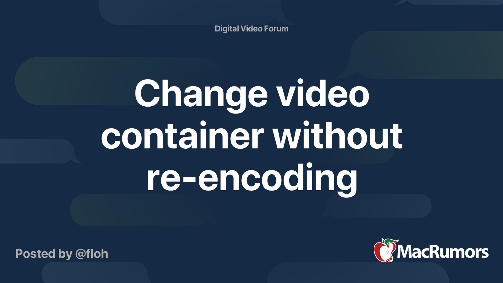 Change video container without reencoding MacRumors Forums
