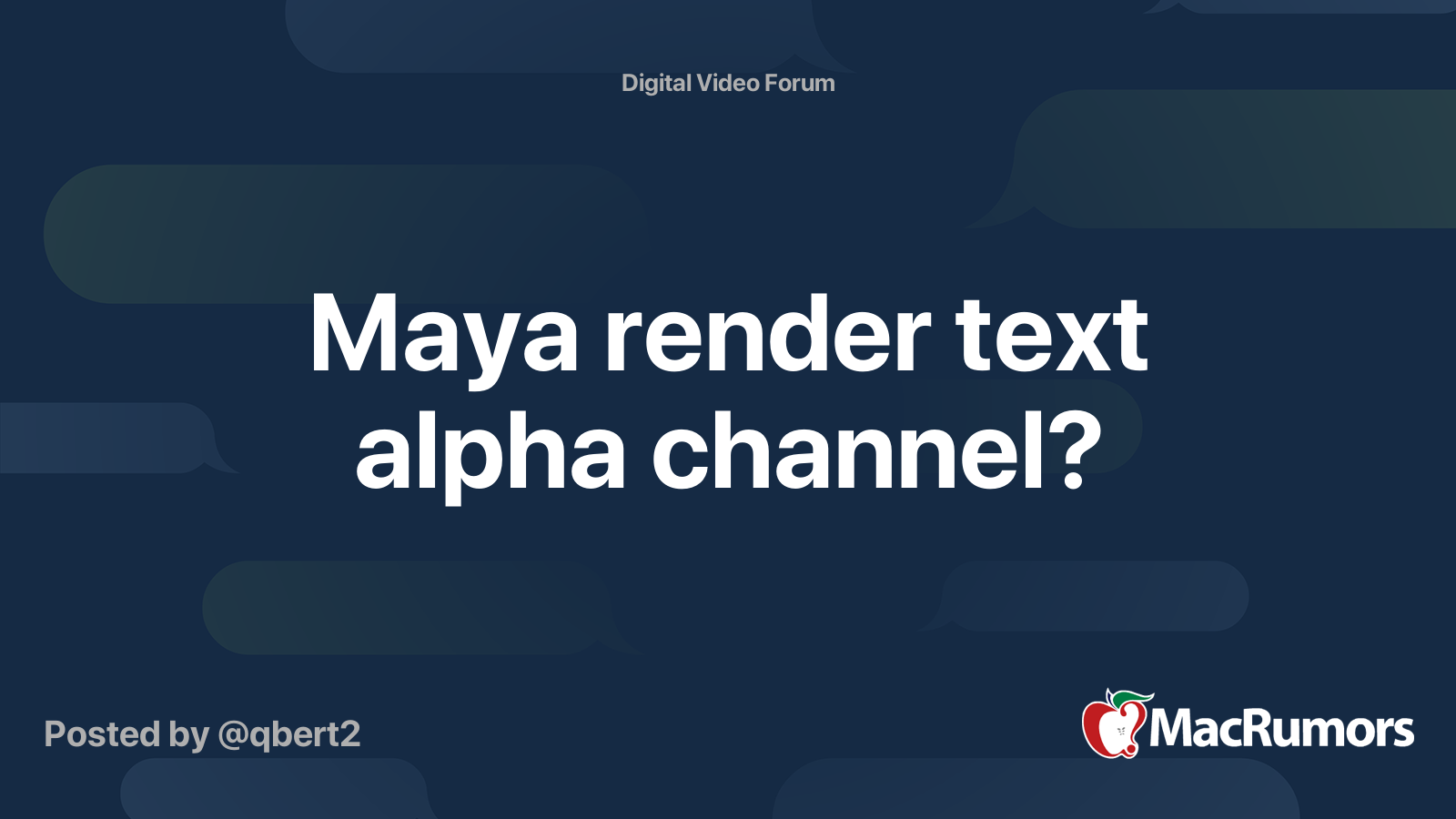 Maya render text alpha channel? | MacRumors Forums