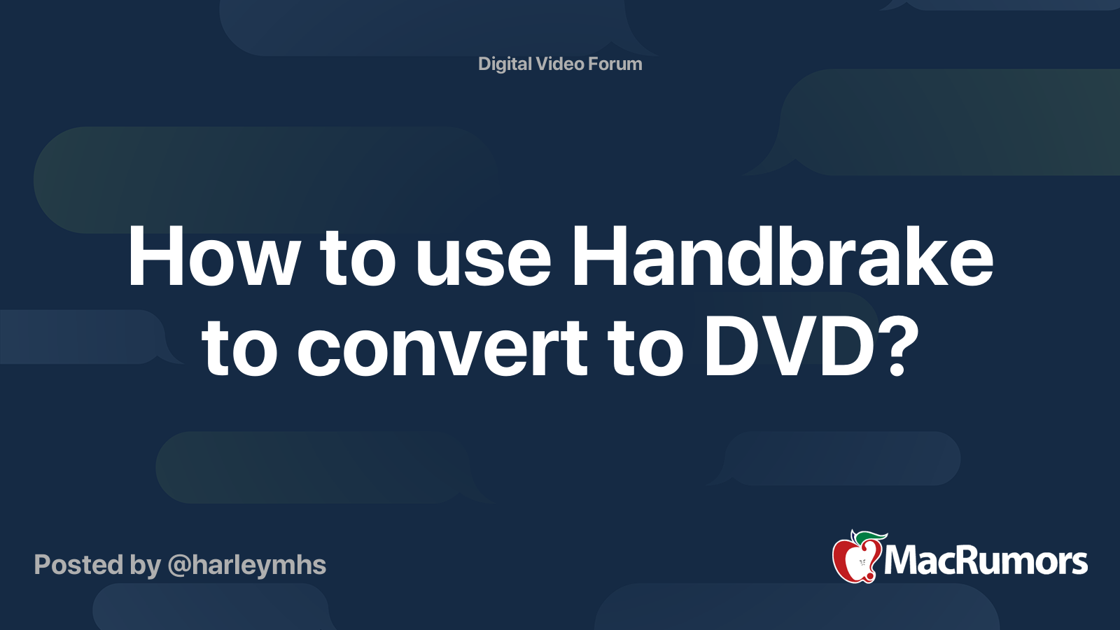 How to use Handbrake to convert to DVD? MacRumors Forums