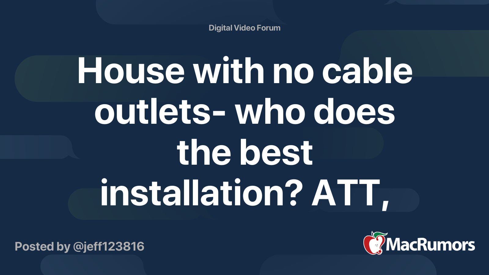 House with no cable outlets who does the best installation? ATT