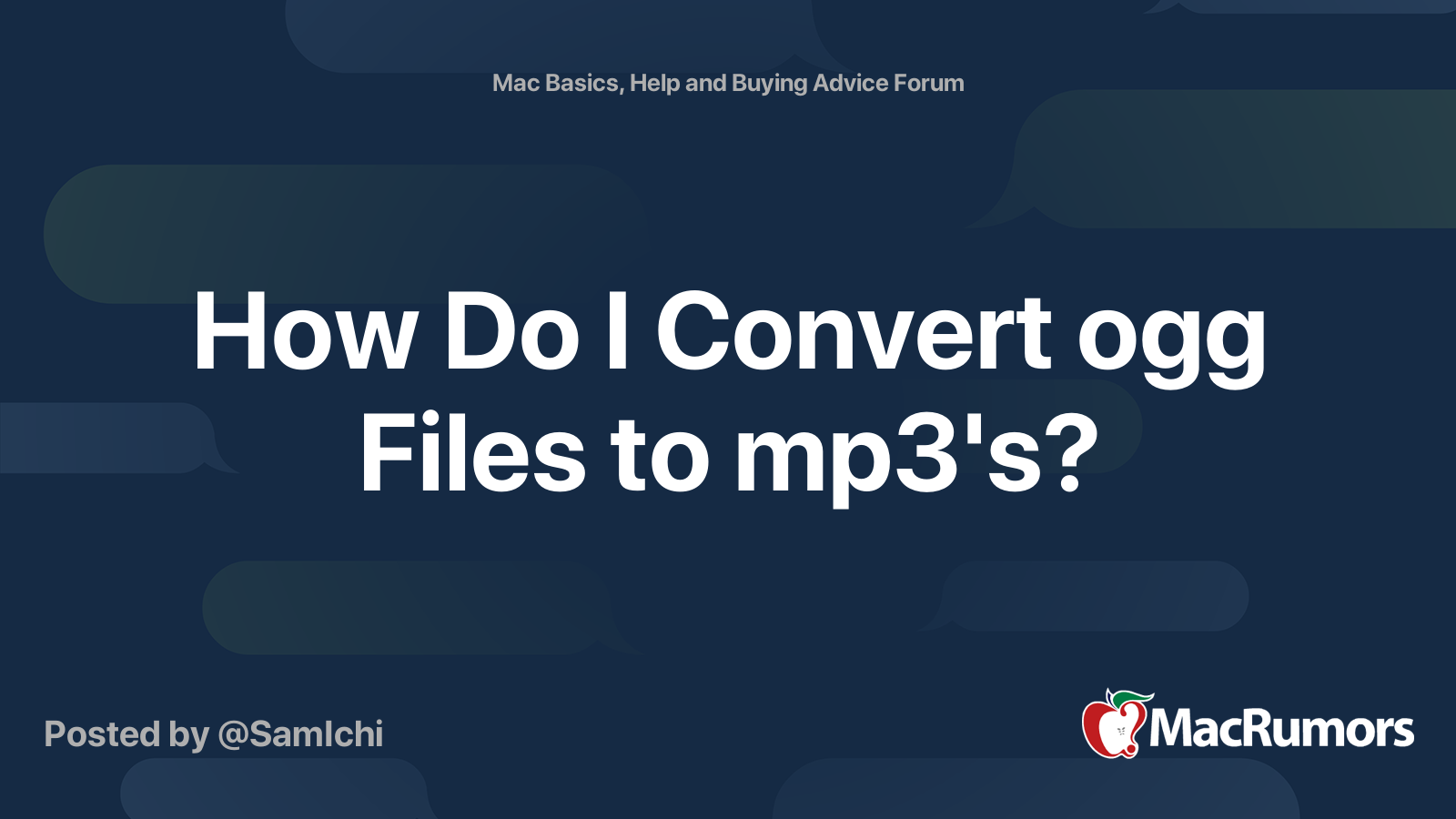 How Do I Convert ogg Files to mp3's? MacRumors Forums