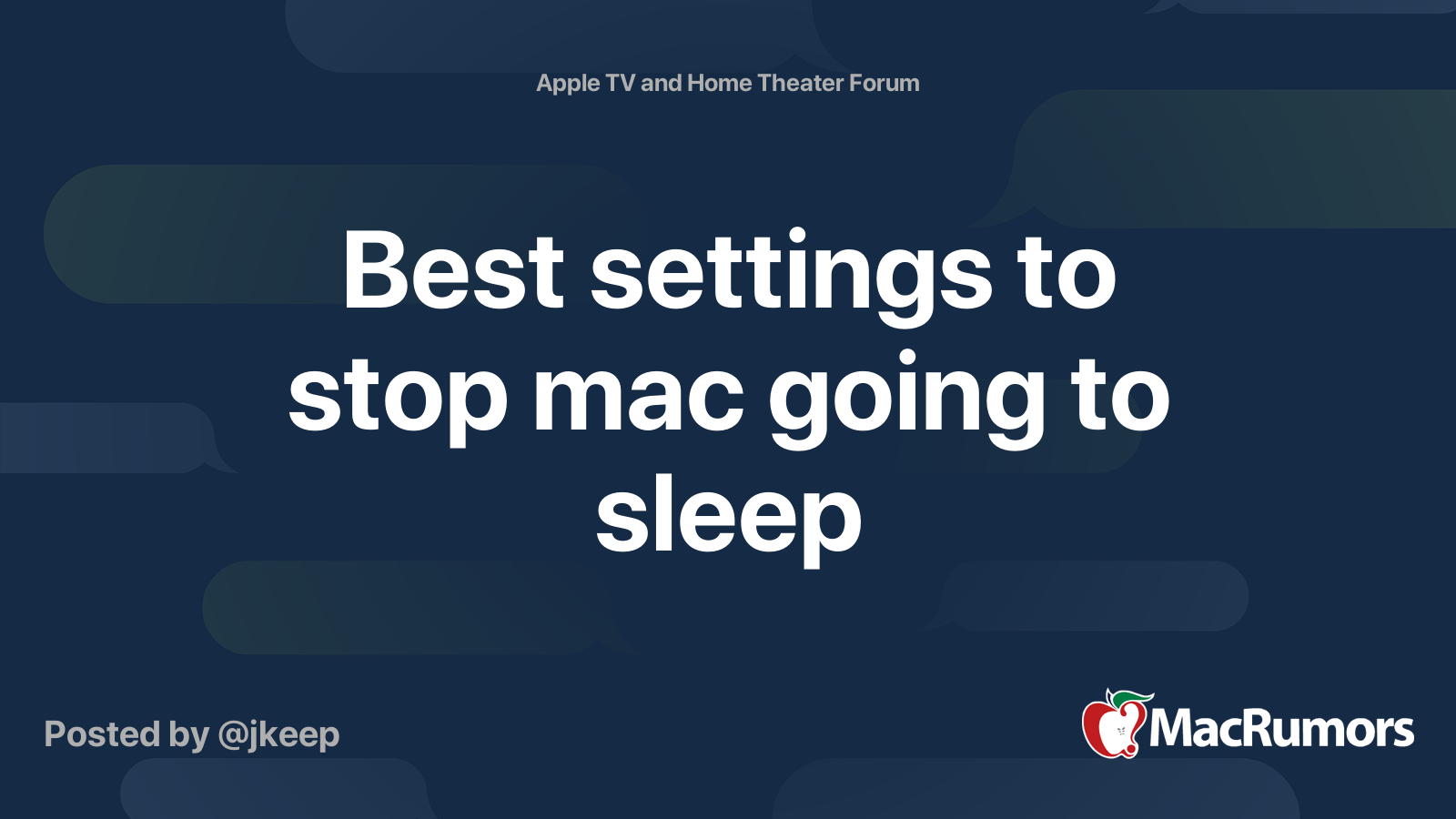 Best settings to stop mac going to sleep | MacRumors Forums