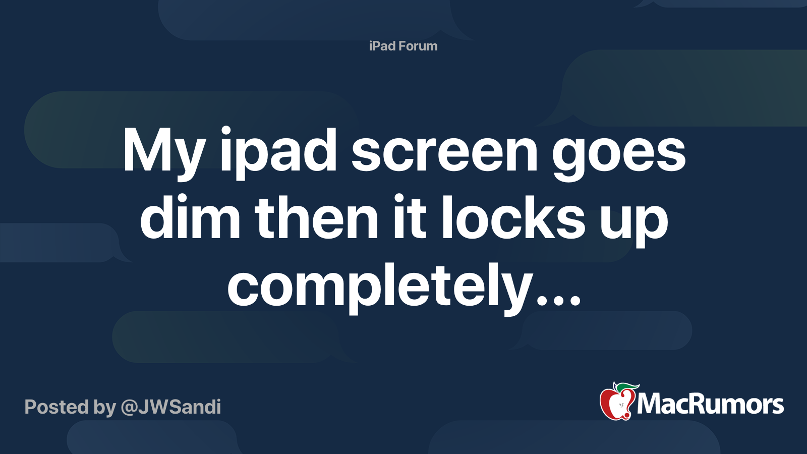 My ipad screen goes dim then it locks up completely... MacRumors Forums