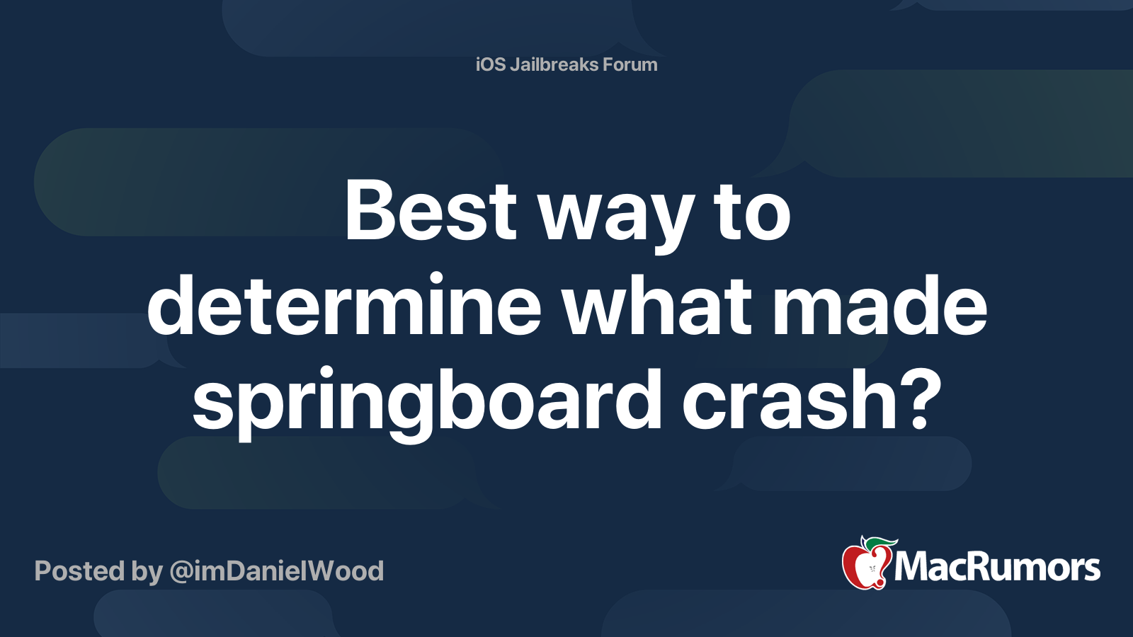 Best way to determine what made springboard crash? | MacRumors Forums