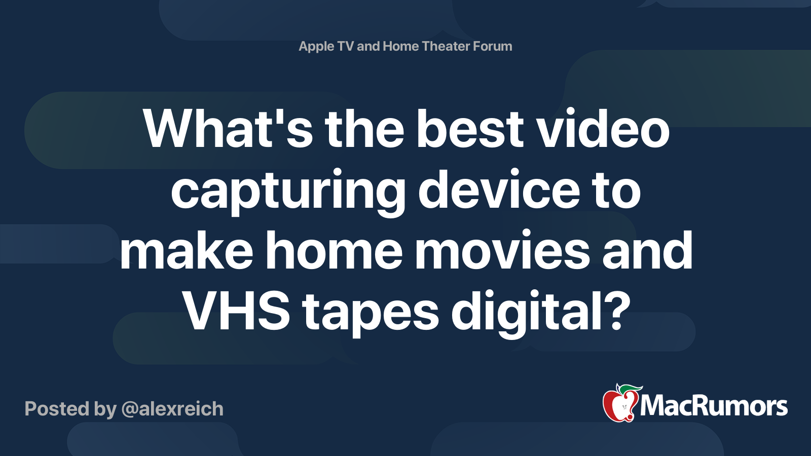 What's the best video capturing device to make home movies and VHS ...