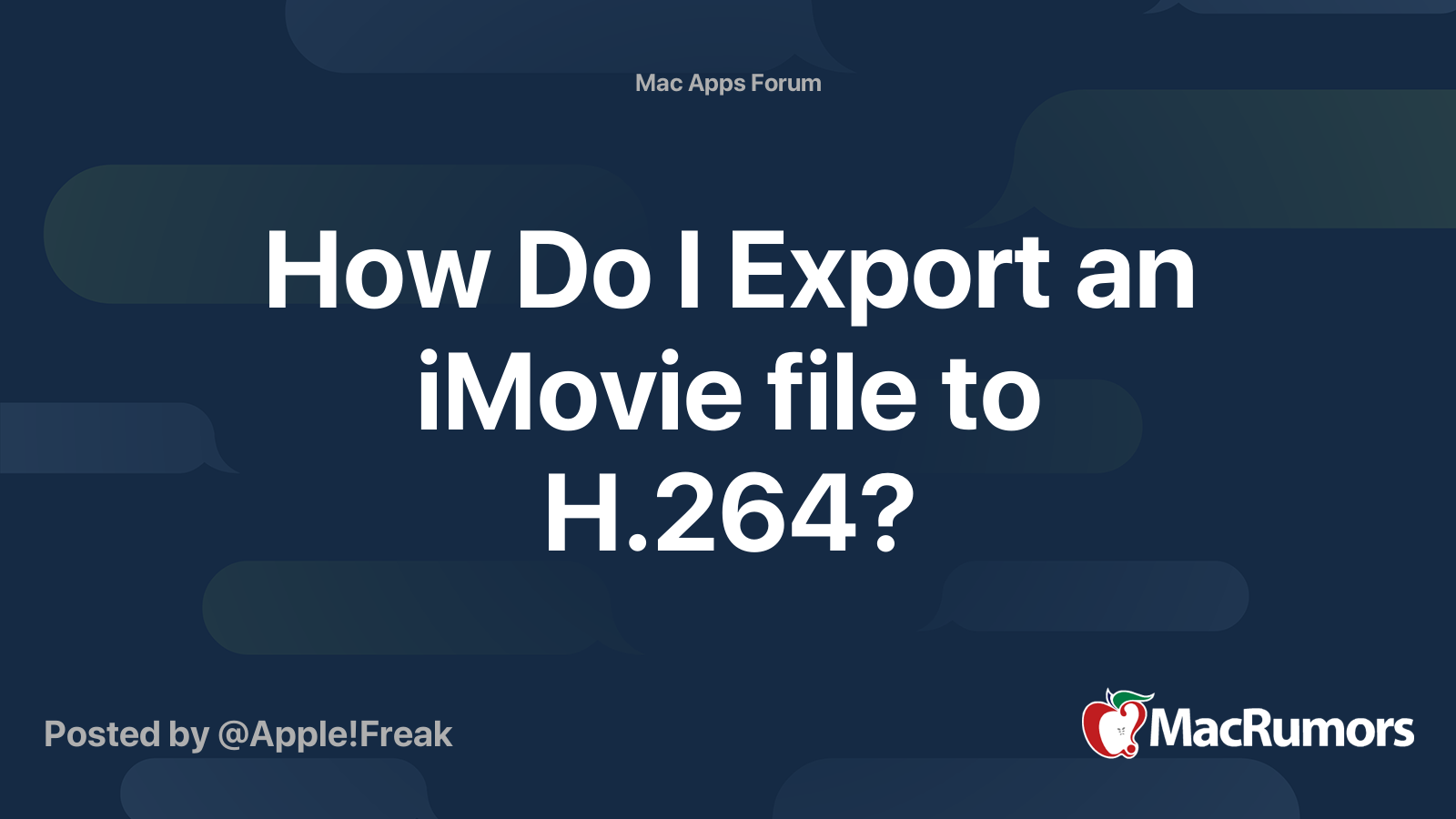 How Do I Export An IMovie File To H 264 MacRumors Forums