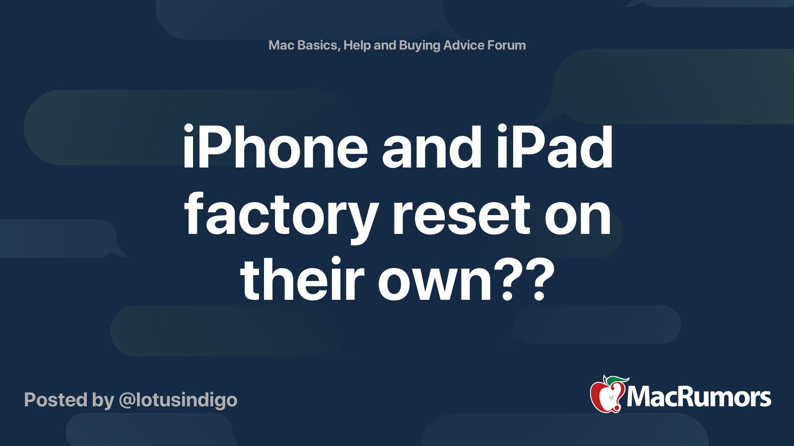 iPhone and iPad factory reset on their own?? | MacRumors Forums