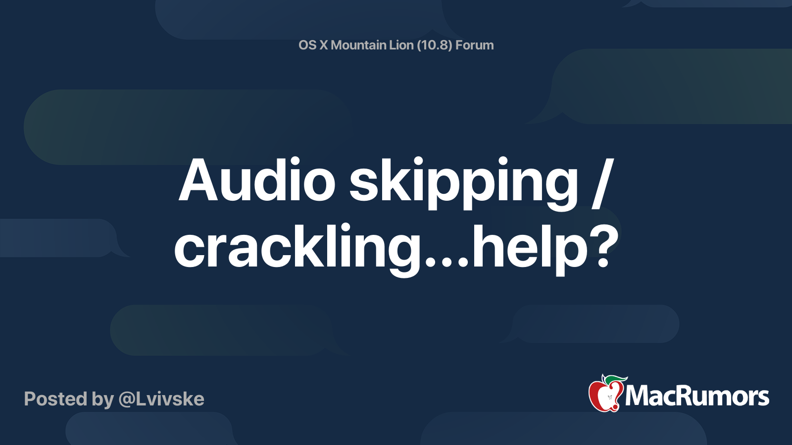 Audio skipping / crackling...help? MacRumors Forums