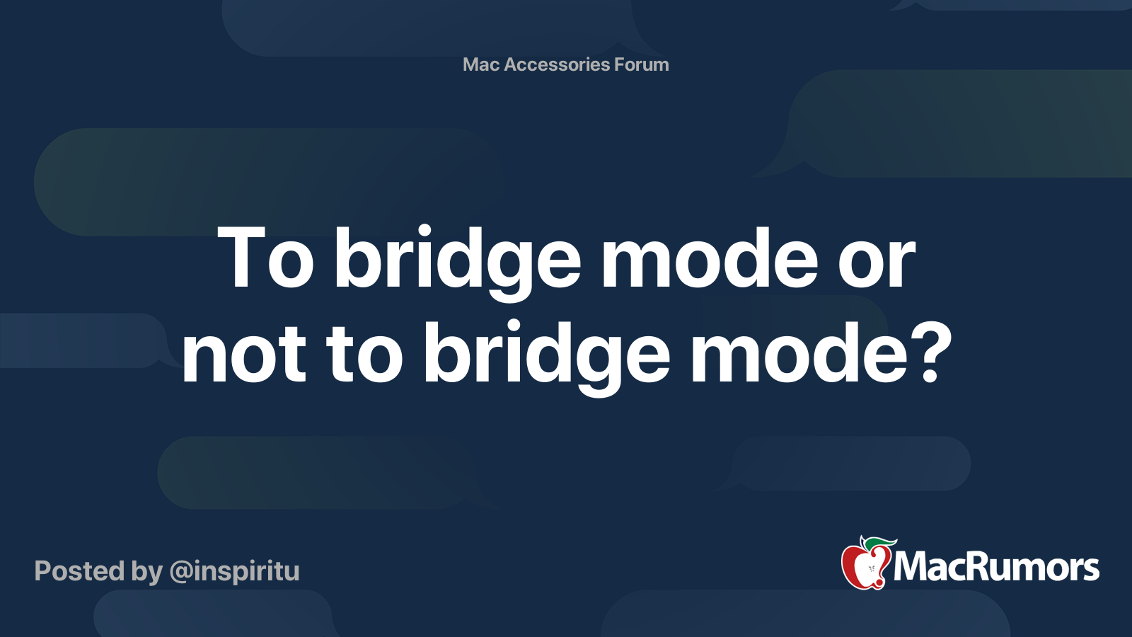 To Bridge Mode Or Not To Bridge Mode MacRumors Forums