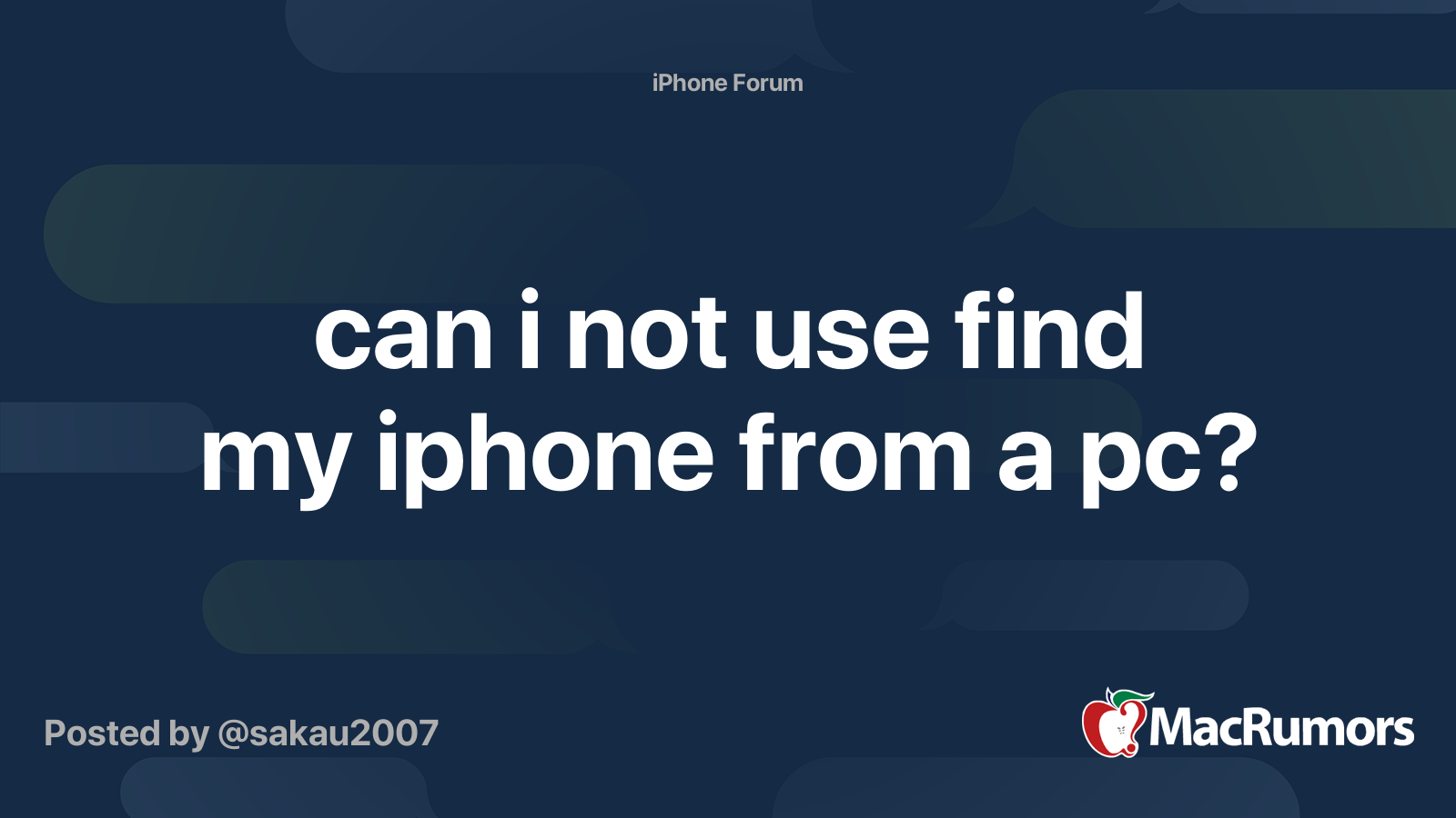 can i not use find my iphone from a pc? MacRumors Forums
