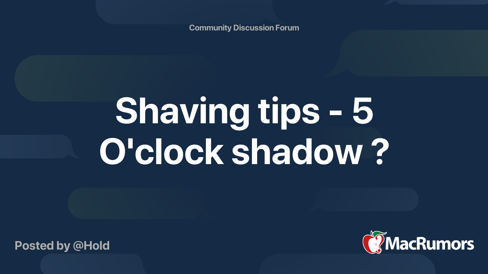Shaving tips 5 O'clock shadow ? MacRumors Forums