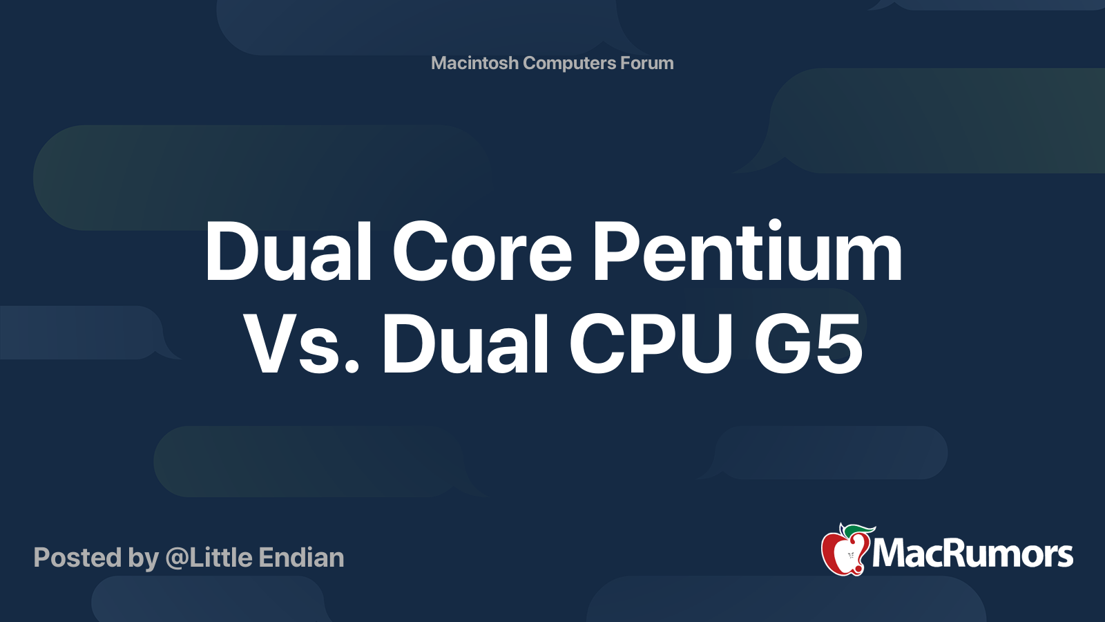 Dual Core Pentium Vs. Dual CPU G5 MacRumors Forums