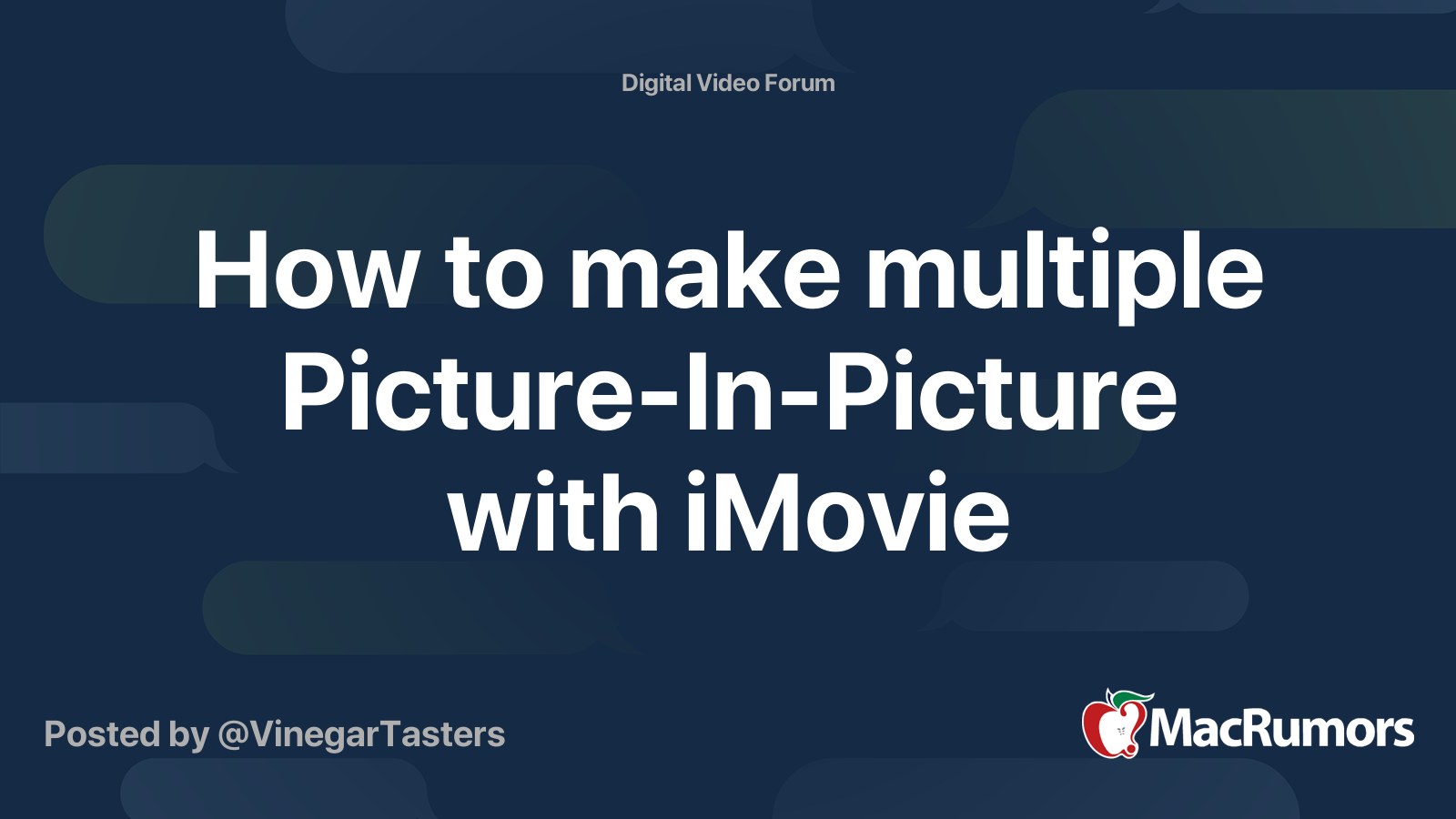 How to make multiple PictureInPicture with iMovie MacRumors Forums