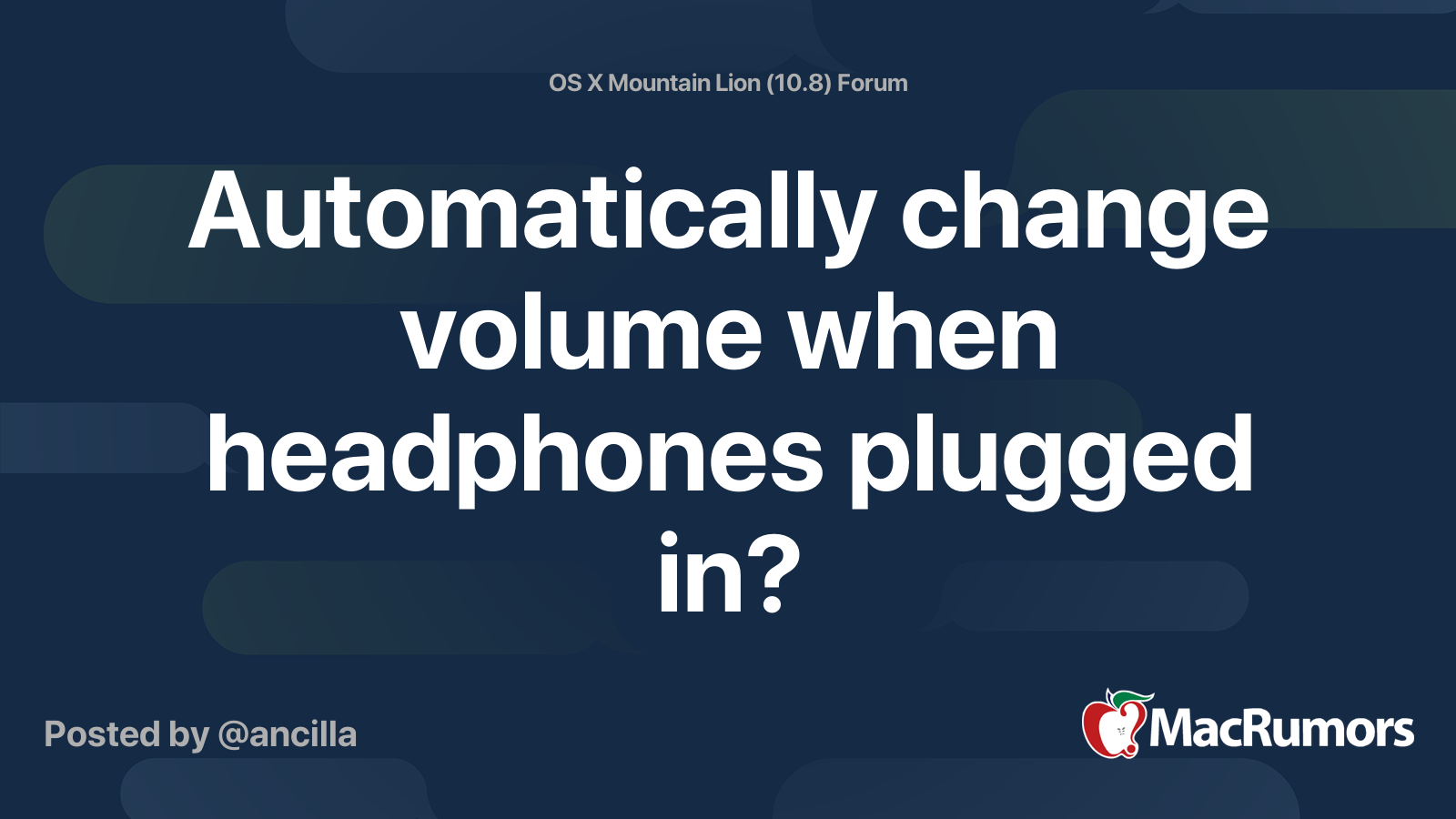 Automatically change volume when headphones plugged in? MacRumors Forums