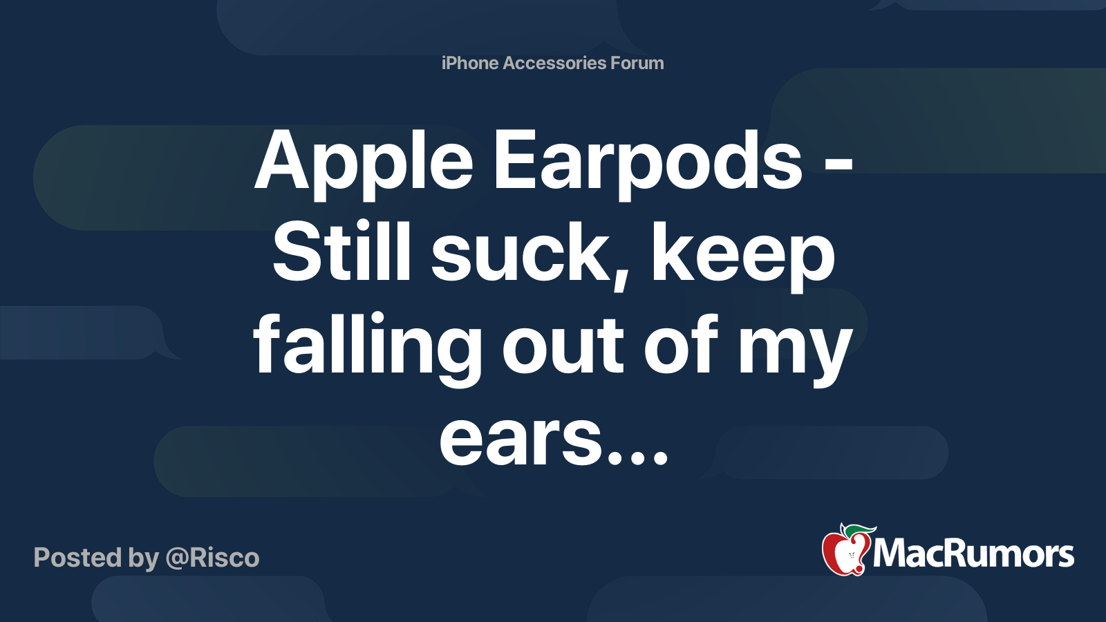 Apple Earpods Still suck, keep falling out of my ears... MacRumors