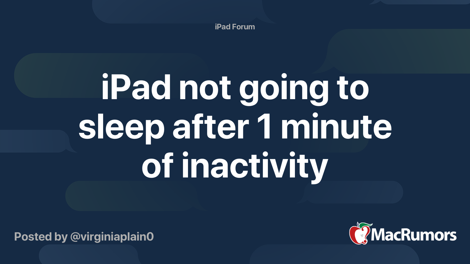 iPad not going to sleep after 1 minute of inactivity | MacRumors Forums