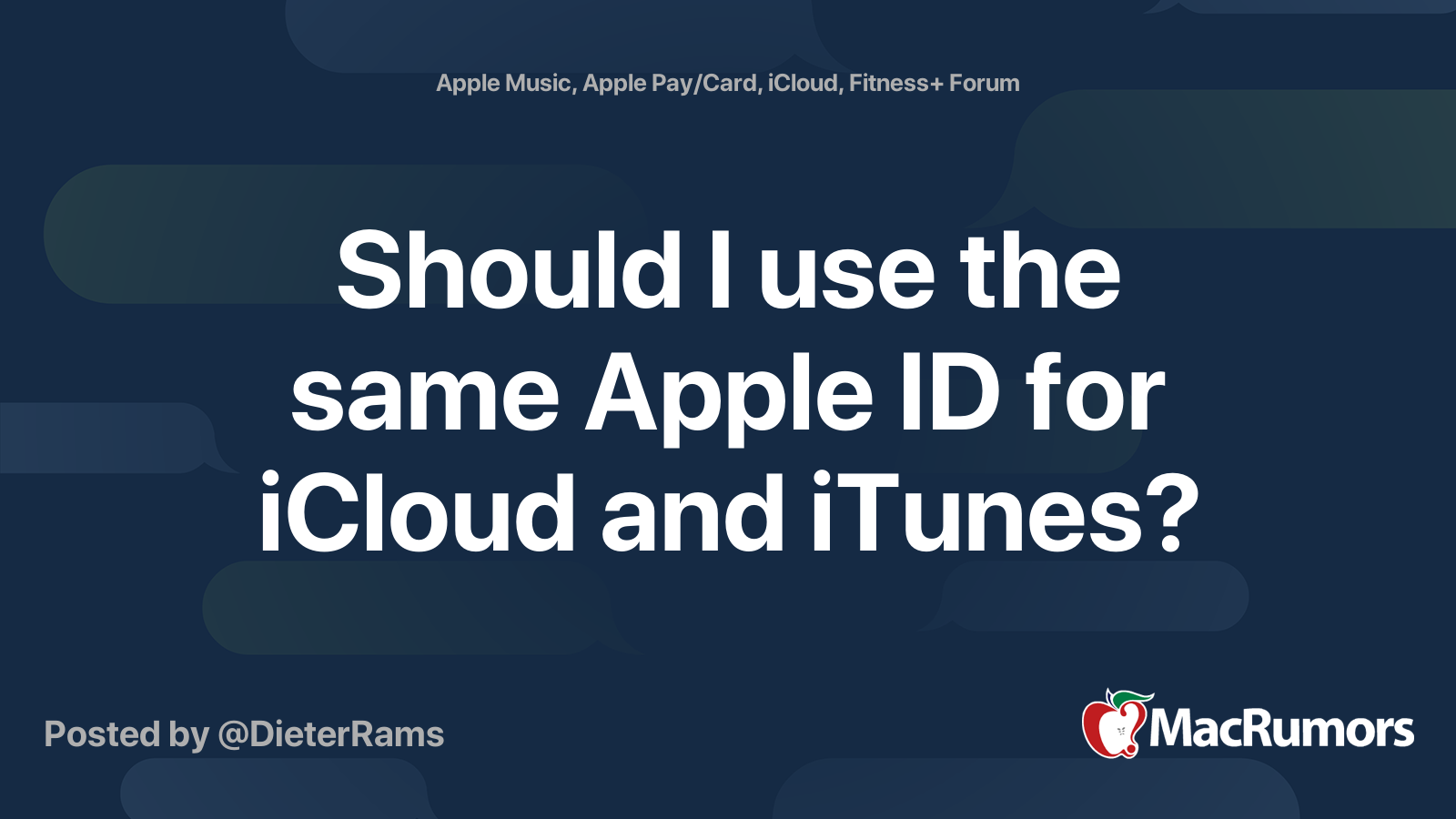 should-i-use-the-same-apple-id-for-icloud-and-itunes-macrumors-forums