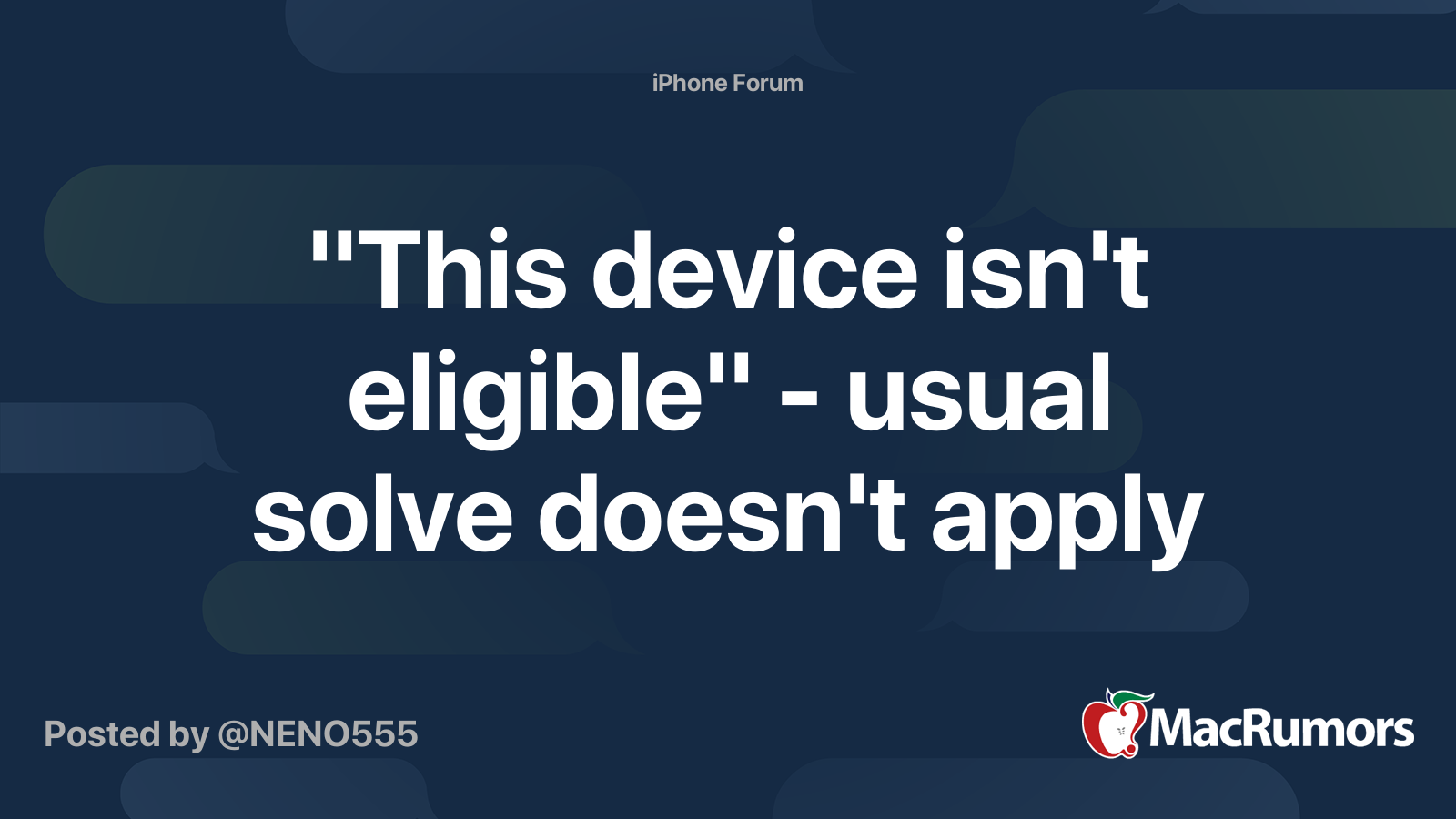 "This device isn't eligible" usual solve doesn't apply MacRumors Forums