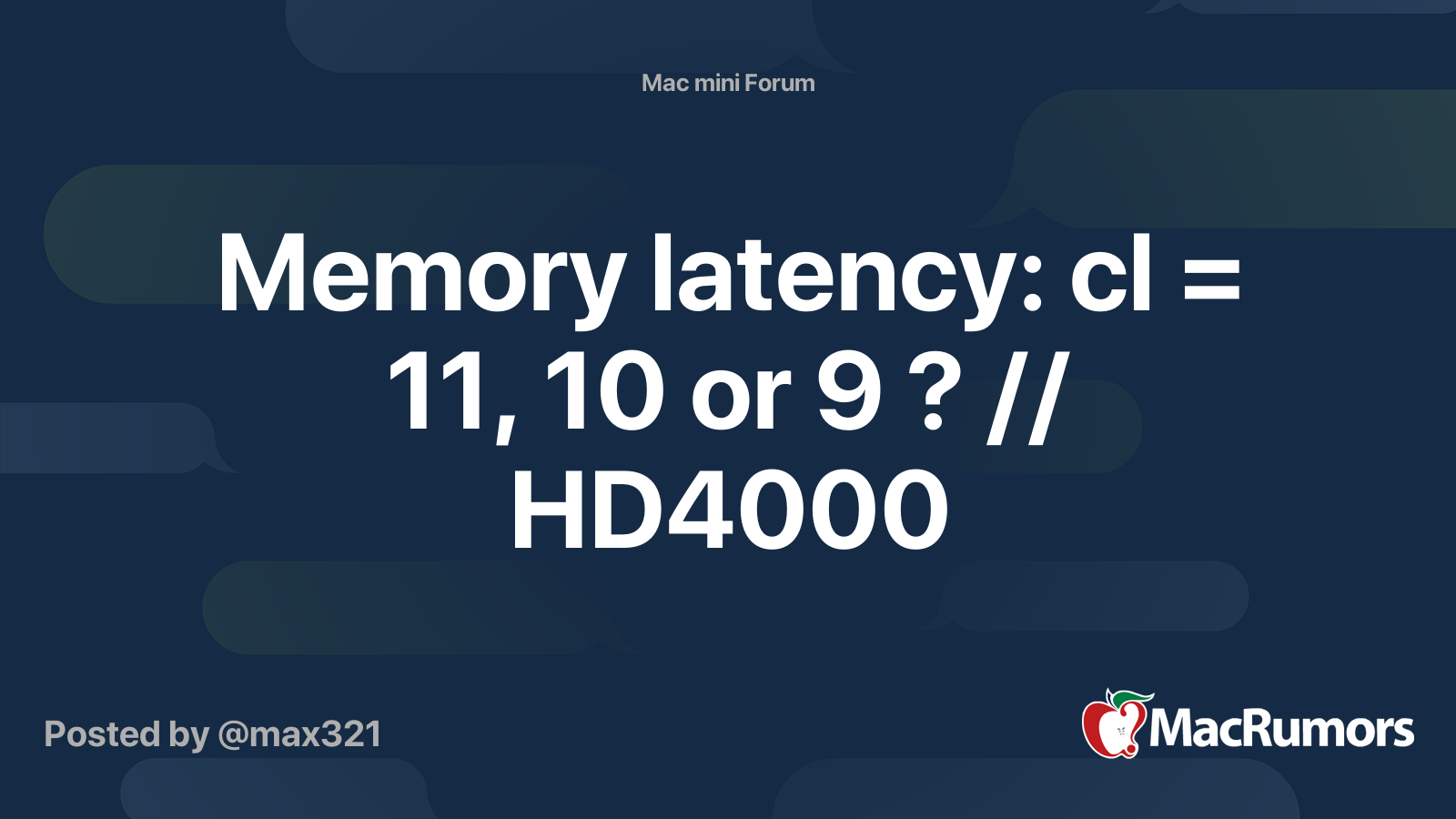 Memory latency cl = 11, 10 or 9 ? // HD4000 MacRumors Forums