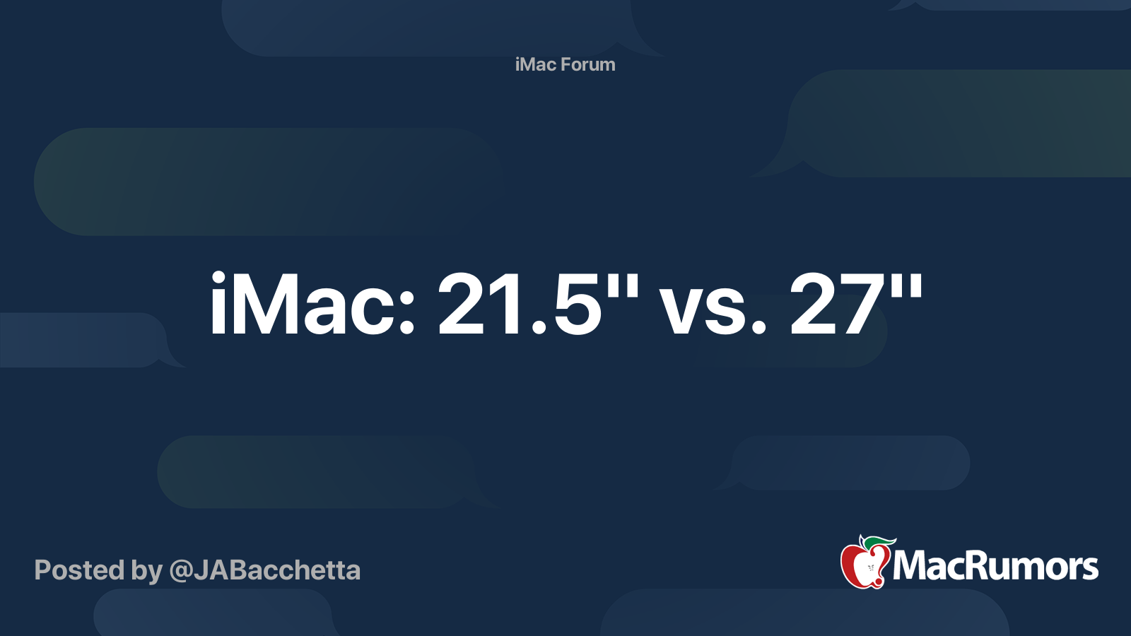 iMac: 21.5" vs. 27" | MacRumors Forums