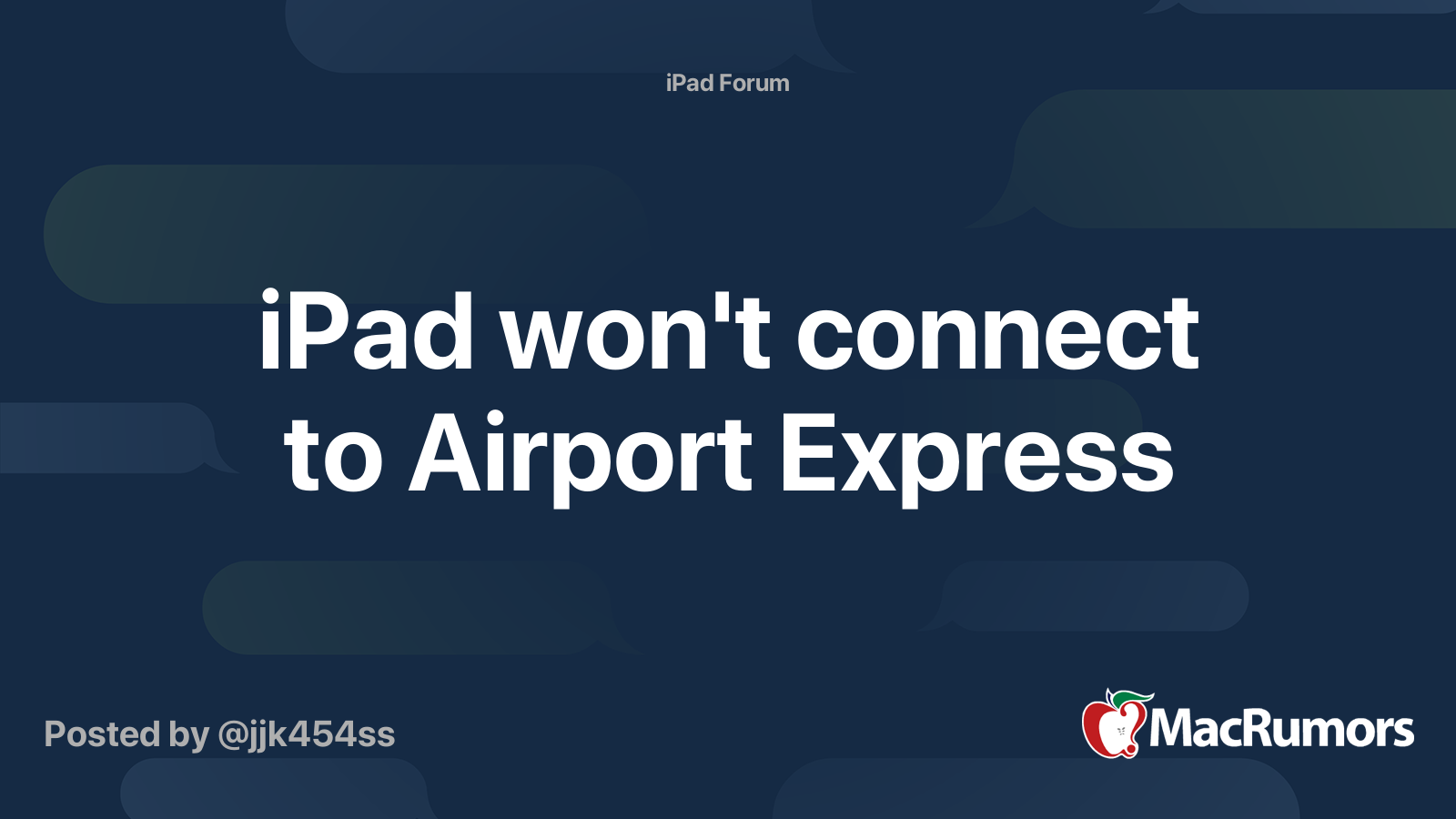 iPad won't connect to Airport Express | MacRumors Forums