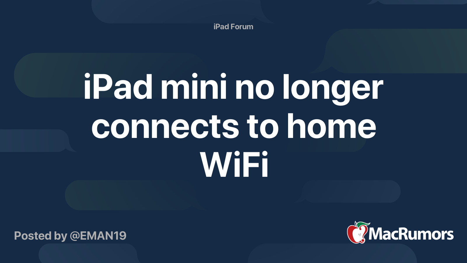 iPad mini no longer connects to home WiFi | MacRumors Forums