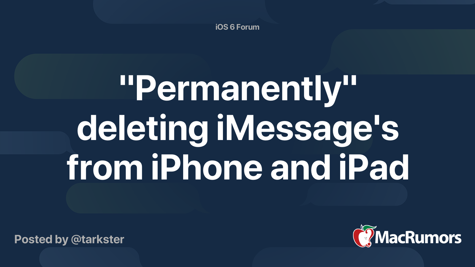 "Permanently" deleting iMessage's from iPhone and iPad | MacRumors Forums