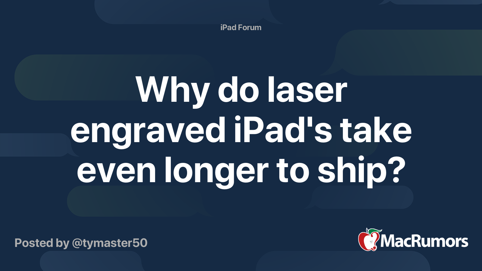 Why Do Laser Engraved Ipad S Take Even Longer To Ship Macrumors Forums