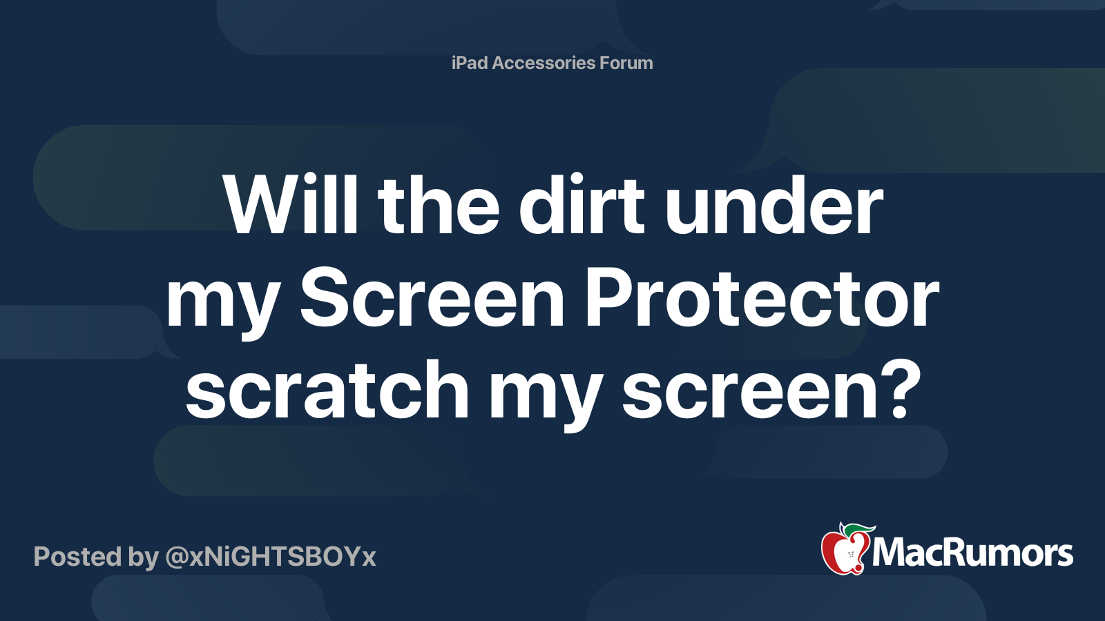 Will the dirt under my Screen Protector scratch my screen? MacRumors Forums