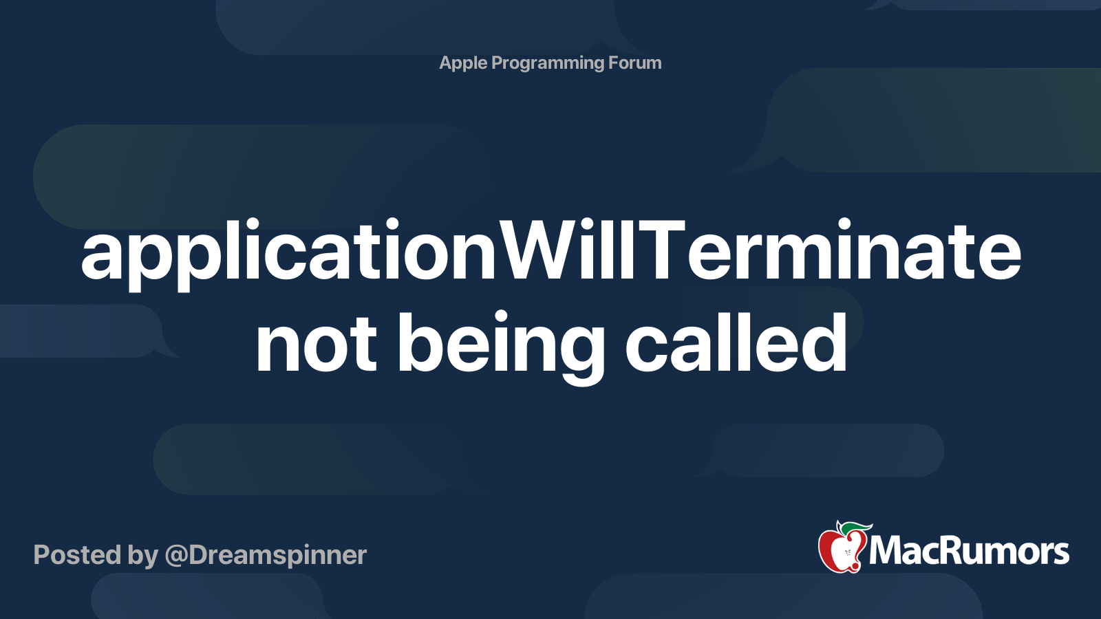 applicationWillTerminate not being called | MacRumors Forums