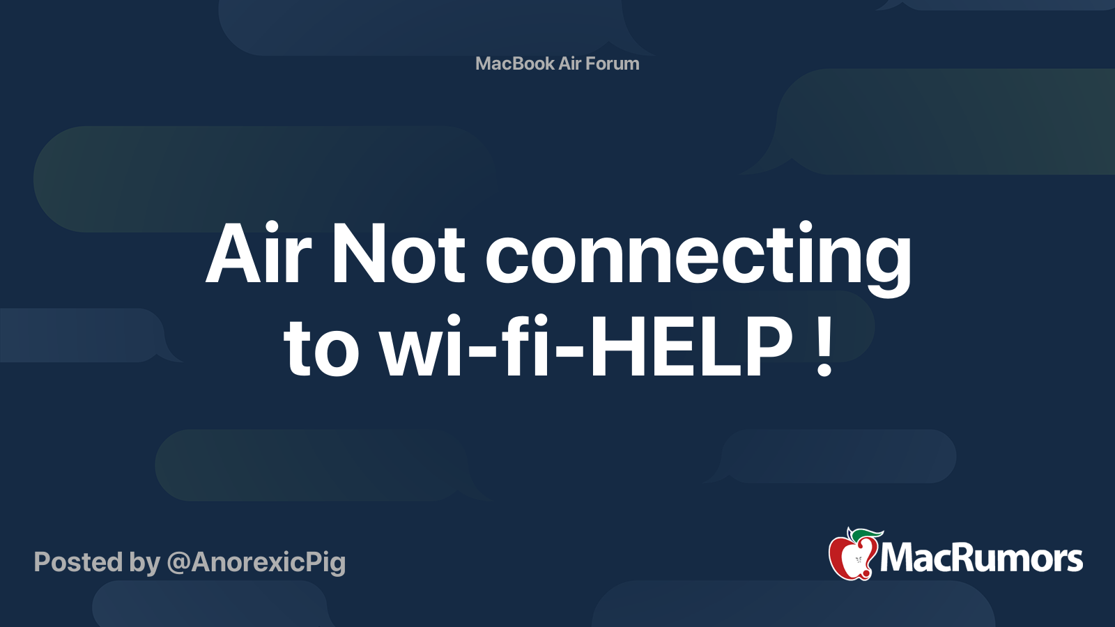 Air Not connecting to wifiHELP ! MacRumors Forums