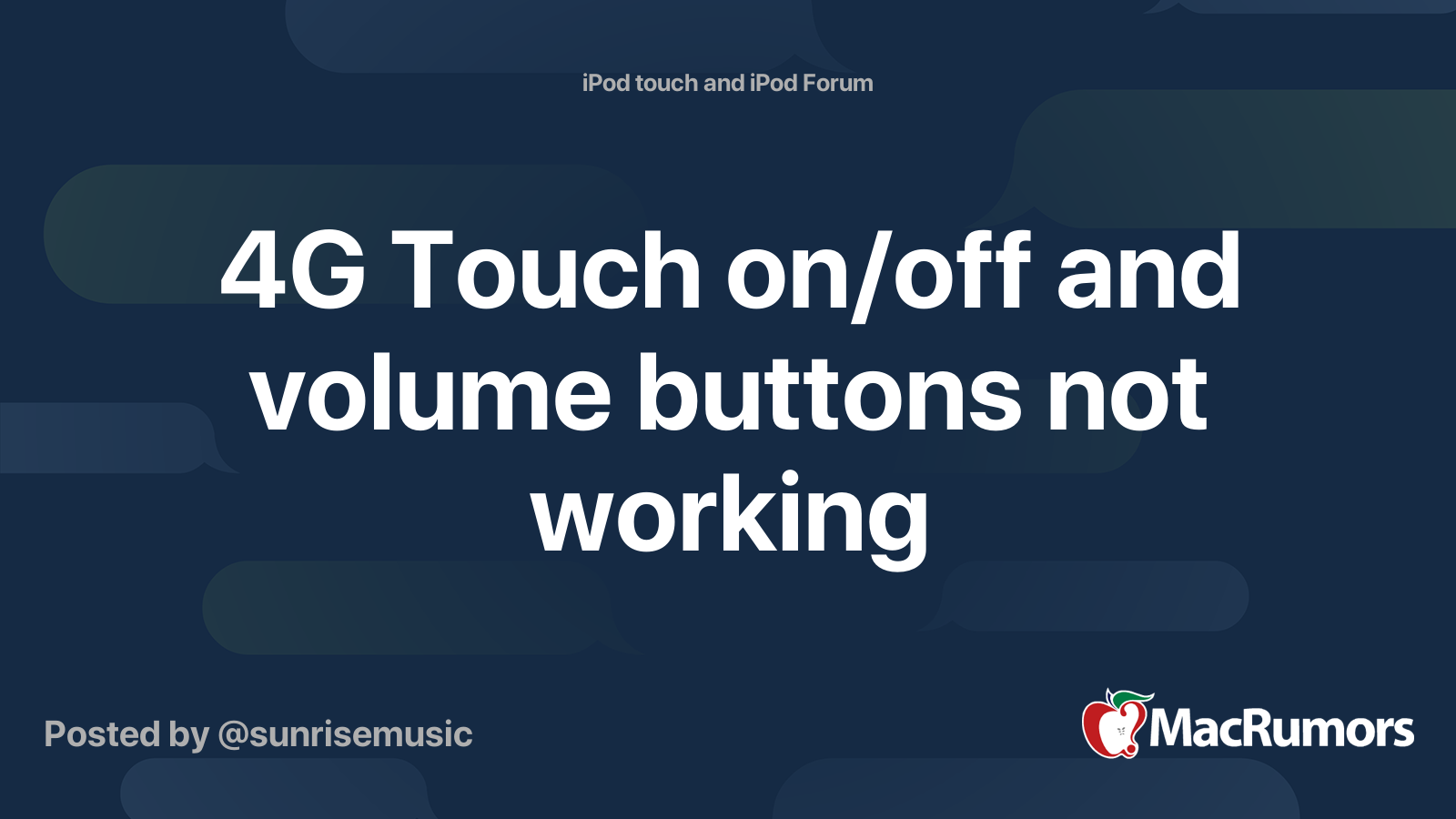 4G Touch on/off and volume buttons not working MacRumors Forums