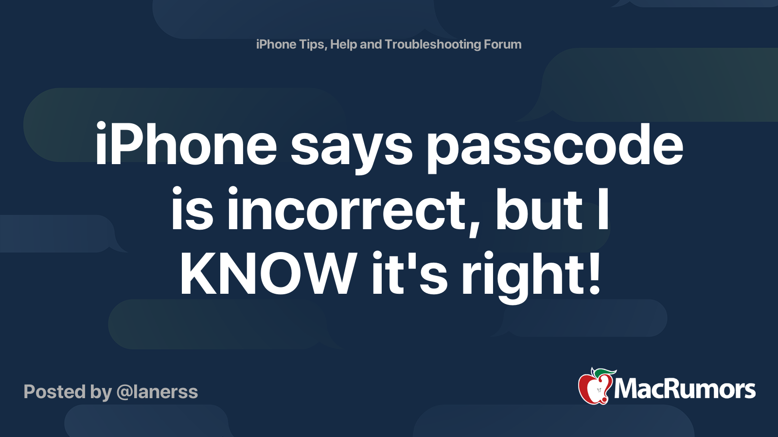 iPhone says passcode is incorrect, but I KNOW it's right! | MacRumors